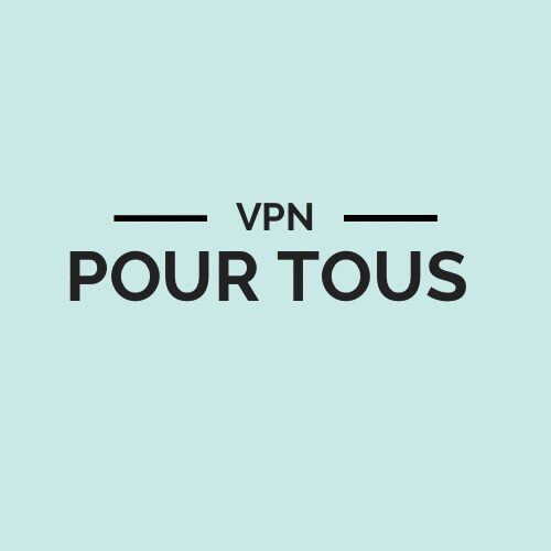 VPN POUR TOUS